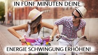 In 5MIN Deine ENERGIE SCHWINGUNG Erhöhen [upl. by Aihsenyt]