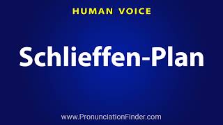 How To Pronounce Schlieffen Plan [upl. by Baptista111]