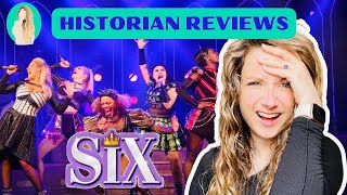 Historian Reviews Six The Musical [upl. by Anirtal]