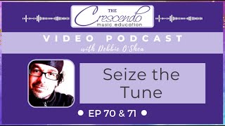 Ep 70 amp 71 Vodcast Seize the Tune [upl. by Haroldson]