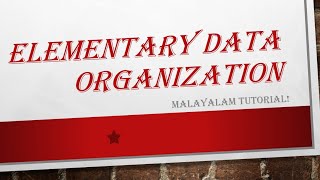 Elementary Data organization  Malayalam Tutorials [upl. by Parent]