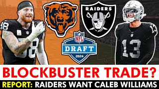 REPORT Raiders Want Caleb Williams Bears BLOCKBUSTER NFL Draft Trades For 1 Pick Ft Maxx Crosby [upl. by Guy552]