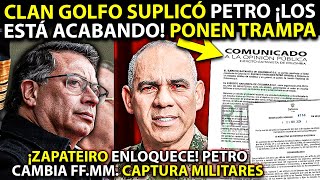 Militares ‘zapateiros’ HUYEN de Petro ¡CAPTURÓ a 9 Clan del Golfo SUPLICÓ paz Cambian las FFMM [upl. by Yruok]