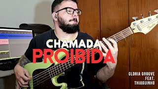 Chamada Proibida  GloriaGroove feat thiaguinhocomth Baixo Cover [upl. by Nylimaj]