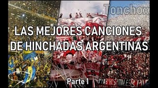 LAS MEJORES CANCIONES DE HINCHADAS ARGENTINAS  TonchoX [upl. by Attej]