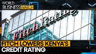 Fitch cuts Kenyas sovereign rating to B  World Business Watch [upl. by Ttelracs]