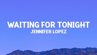 Jennifer Lopez  Waiting For Tonight Lyrics [upl. by Norman]