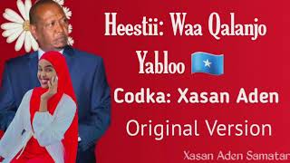 Xasan Aden Samatar Heestii  Waa Qalanjo Yabloo  Original Version [upl. by Nannarb]