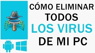 Cómo Eliminar Los Virus De mi PC  Windows 7 Xp Vista 8 81 10 y Mac  Fácil y rápido  2016 [upl. by Richela]