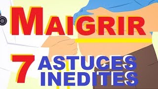 COMMENT MAIGRIR VITE  7 ASTUCES INEDITES INTROUVABLES AILLEURS QUI MARCHENT VRAIMENT [upl. by Aiekam765]