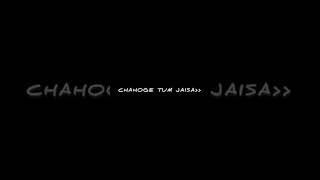 chahoge tum jaisa song status black and white lyricalSUBSCRIBEshorts love song sad THANKS [upl. by Eimor]