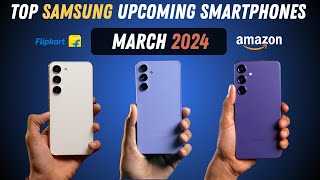 Samsung Best Upcoming Mobile Phone Launches in March 2024 🔥🔥🔥 [upl. by Rise]