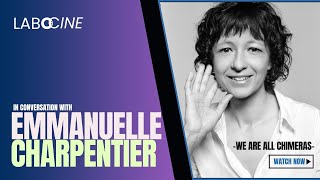 We Are All Chimeras  In Conversation with Emmanuelle Charpentier  LABOCINE [upl. by Beberg]