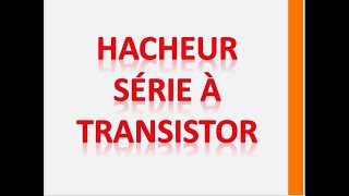 cours hacheur série part 2 دارجة [upl. by Nnahtur506]