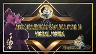 🎶🎶🎶 Aapki Nazro Ne Samjha 🎙️ VISHAL MISHRA [upl. by Bryna]