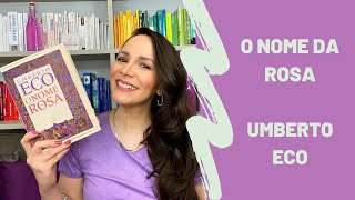 O NOME DA ROSA  O Clássico de Umberto Eco RESENHA 79 [upl. by Arayk]