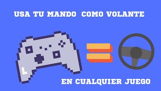 USA tu MANDO como VOLANTE en cualquier juego  Tutorial en Español [upl. by Grounds]