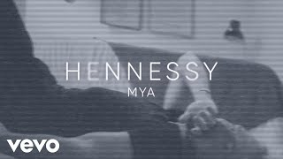 MYA  HENNESSY Official Visualizer [upl. by Gniliem]