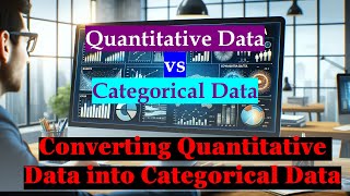 Categorical vs Quantitative Data  Converting Quantitative Data into Categorical Data [upl. by Lilyan]