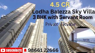 3 BHK Sky Villa in LODHA Balezza 9866122666 Private Elevator amp Separate servant Room [upl. by Oswell920]