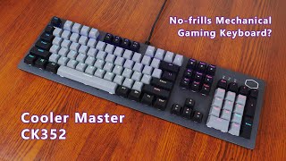 Nofrills Mechanical Gaming Keyboard  Cooler Master CK352 Review [upl. by Aneelak793]