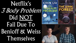 Netflixs 3 Body Problem Did Not Fail Due To Benioff amp Weiss Themselves [upl. by Hildebrandt]