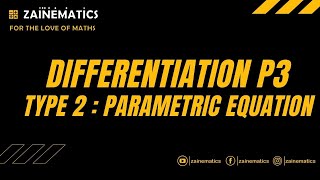 P3 DIFFERENTIATION  WITH PRACTICE TYPE 2  PARAMETRIC EQUATION  A LEVELS MATHS 9709 [upl. by Eelrac726]