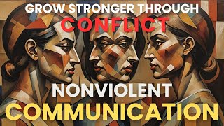 Nonviolent Communication How To Grow Stronger Through Conflict Marshall Rosenberg [upl. by Nadaba]