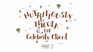 Episode 6 Nutritiously Nicola and the Celebrity Client Part Two [upl. by Sloatman]