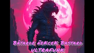 Bâtarde ñeKceK Bastard ULTRAFUNK  Melo Grove MUSIC ultrafunk kartik [upl. by Neraj]