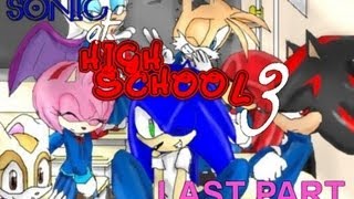 Sonic at High School 3  Love Story  Part 39 LAST PART [upl. by Elleimac326]