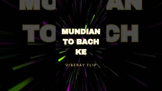 Mundian to Bach Ke  Panjabi MC Viberay Flip remix dj music song newsong punjabisong love [upl. by Arreic968]