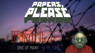 PAPERS ARE REQUIRED  Papers Please Part 1 [upl. by Trovillion]