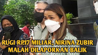 RUGI RP17 MILIAR NIRINA ZUBIR MALAH DILAPORKAN BALIK [upl. by Rancell496]