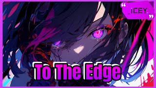 Nightcore  The Edge Rock Version  ONLAP  Lyrics [upl. by Eelra791]