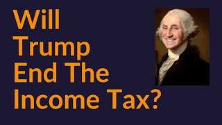 Will Trump End The Income Tax [upl. by Eilatan883]