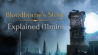 Bloodbornes Story ► Explained 11min [upl. by Hakon561]