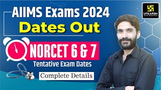 NORCET 6 amp NORCET 7 Exam Date  AIIMS 2024 Exam Dates Out  Complete Details  By Raju Sir [upl. by Tanny]