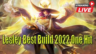 LIVE Lesley Best Build 2022 One Hit  Mobile Legends  Bang Bang [upl. by Clarance766]