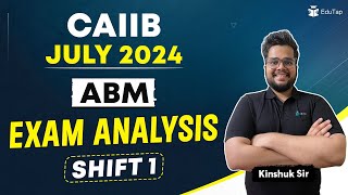 🔴CAIIB ABM Exam Analysis 2024  ABM Exam Shift 1 Detailed Analysis  EduTap CAIIB 2024 Answer Key [upl. by Takken]