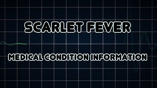 Scarlet fever Medical Condition [upl. by Tuesday]