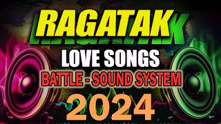 RAGATAK Love Songs  Super Bass  POWER KICK 2024  Reup [upl. by Ettellocin]