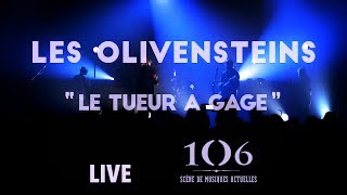 Les Olivensteins  Le tueur à gage  Live Le106 [upl. by Fante]