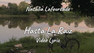 Hasta la Raiz  Natalia Lafourcade Video Lyric [upl. by Abbe]