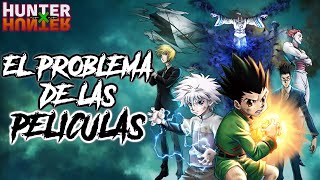 HUNTER X HUNTER  EL PROBLEMA DE SUS PELICULAS THE PHANTOM ROUGE Y THE LAST MISSION [upl. by Harwill]