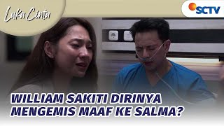 Ingin Dimaafkan Salma William Sakiti Dirinya  Luka Cinta  Episode 31 [upl. by Colier207]