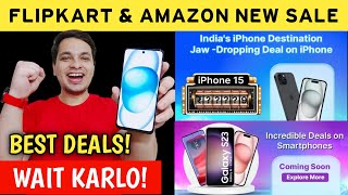 Flipkart Incredible Sale amp Amazon Summer Sale  Best Smartphone Deals amp Offers  Wait Karlo 🔥 [upl. by Suisyola]