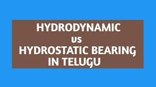 Difference Hydrodynamic bearing and Hydrostatic bearing in telugu [upl. by Gan]