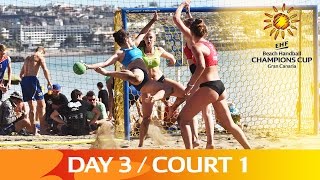 EHF Beach Handball Champions Cup 2016  Gran Canaria  Day 3  Court 1 [upl. by Nalyorf210]