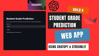 Building a Student Grade Prediction Web App using ChatGPT and Streamlit [upl. by Eiramanna33]